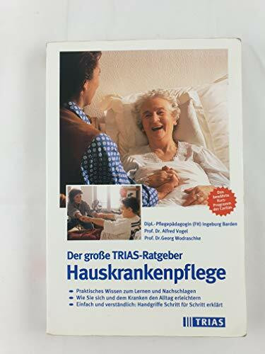 Der große TRIAS- Ratgeber Hauskrankenpflege