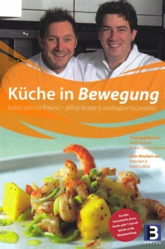 Küche in Bewegung: Kochen schnell und leicht: Kochen schnell und leicht. Mit André Großfeld und Mirko Reeh