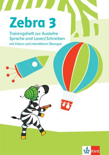 Zebra 3. Trainingsheft zur Ausleihe Sprache und Lesen / Schreiben mit Videos und interaktiven Übungen Klassse 3