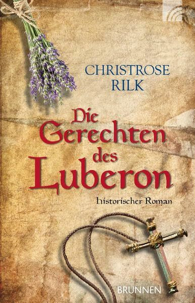 Die Gerechten des Luberon: Historischer Roman