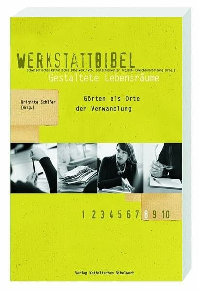 Gestaltete Lebensräume: Gärten als Orte der Verwandlung (Werkstattbibel)