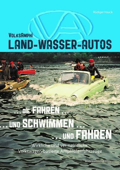 Volksamphi Land-Wasser-Autos: Wirkliche und vermeintliche Volkswagen-basierte Amphibienfahrzeuge