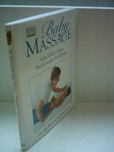 Babymassage. Glückliche Babys durch sanfte Berührung