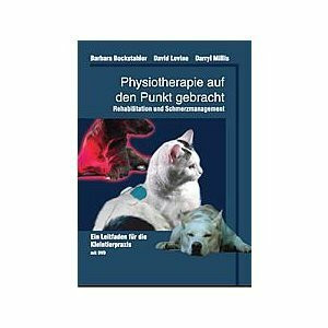 Physiotherapie auf den Punkt gebracht. Rehabilitation und Schmerzmanagement. Ein Leitfaden für die Kleintierpraxis