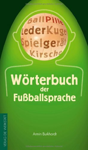 Verlag Die Werkstatt GmbH Wörterbuch Der Fußballsprache