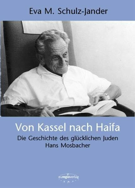 Von Kassel nach Haifa: Die Geschichte des glücklichen Juden Hans Mosbacher