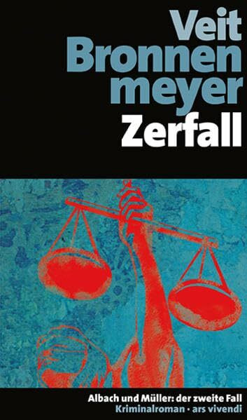 Zerfall: Albach und Müllers zweiter Fall, Frankenkrimi (Albach-und-Müller-Reihe, Band 2): Albach und Müller: der zweite Fall