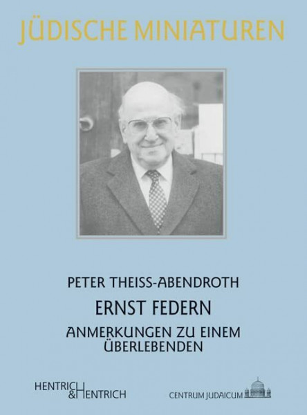 Ernst Federn: Anmerkungen zu einem Überlebenden (Jüdische Miniaturen: Herausgegeben von Hermann Simon)