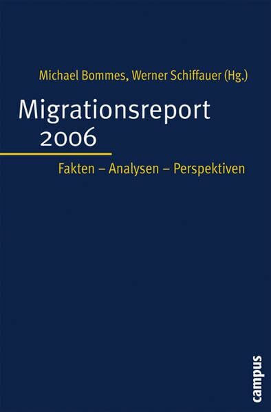 Migrationsreport 2006: Fakten - Analysen - Perspektiven