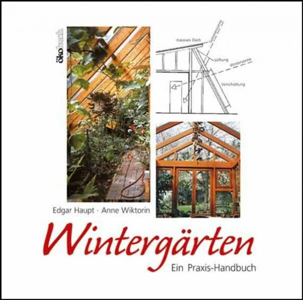 Wintergärten: Ein Praxis-Handbuch