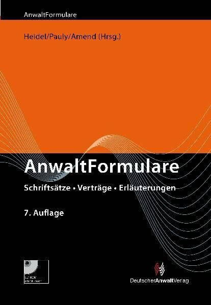 AnwaltFormulare: Schriftsätze - Verträge - Erläuterungen