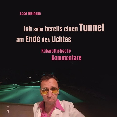 Ich sehe bereits einen Tunnel am Ende des Lichtes