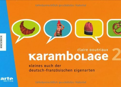 Karambolage 2: Kleines Buch der deutsch-französischen Eigenarten