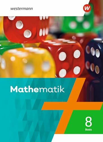 Mathematik - Ausgabe 2021: Schulbuch 8 Basis (Mathematik: Ausgabe 2021 für Rheinland-Pfalz, Saarland und Baden-Württemberg) Mathematik - Ausgabe 2021: Schulbuch 8 Basis (Mathematik: Ausgabe 2021 für Rheinland-Pfalz, Saarland und Baden-Württemberg)