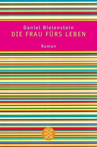 Die Frau fürs Leben: Roman