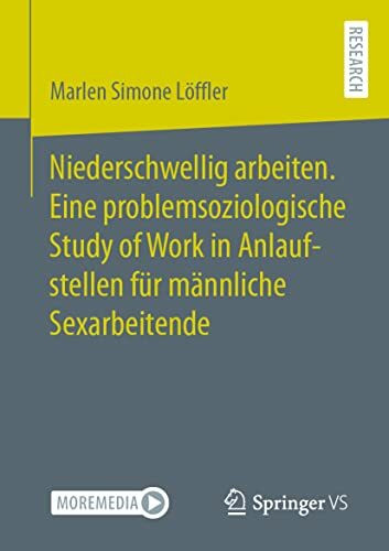 Niederschwellig arbeiten. Eine problemsoziologische Study of Work in Anlaufstellen für männliche Sexarbeitende