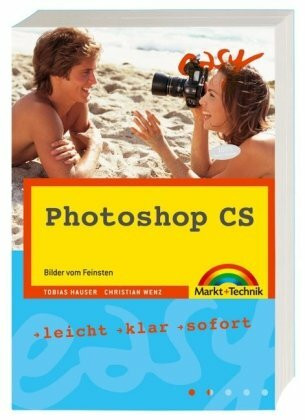 Photoshop CS: Bilder vom Feinsten (easy)