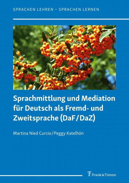 Sprachmittlung und Mediation für Deutsch als Fremd- und Zweitsprache (DaF/DaZ) (Sprachen lehren – Sprachen lernen)