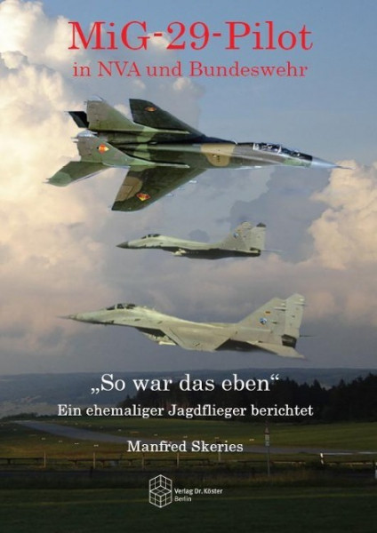 Skeries, M: MiG-29-Pilot in NVA und Bundeswehr