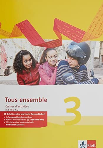 Tous ensemble 3: Cahier d'activités mit Audios 3. Lernjahr (Tous ensemble. Ausgabe ab 2013)