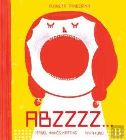 ABZZZZ... [Hardcover] Isabel Minhós Martins; Planeta Tangerina and Yara Kono