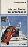 Jule und Steffen bei Greenpeace (dtv junior)