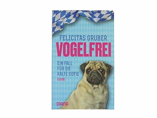 Krimi , Vogelfrei - Ein Fall für die kalte Sofie von Felicitas Gruber in Taschenbuch Format