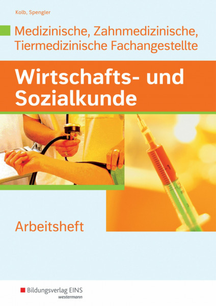Wirtschafts- und Sozialkunde: Ausgabe für Medizinische, Zahnmedizinische und Tiermedizinische Fachangestellte / Ausgabe für Medizinische, ... Fachangestellte: Lernsituationen
