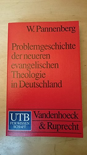 Problemgeschichte der neueren evangelischen Theologie in Deutschland: Von Schleiermacher bis zu Barth und Tillich