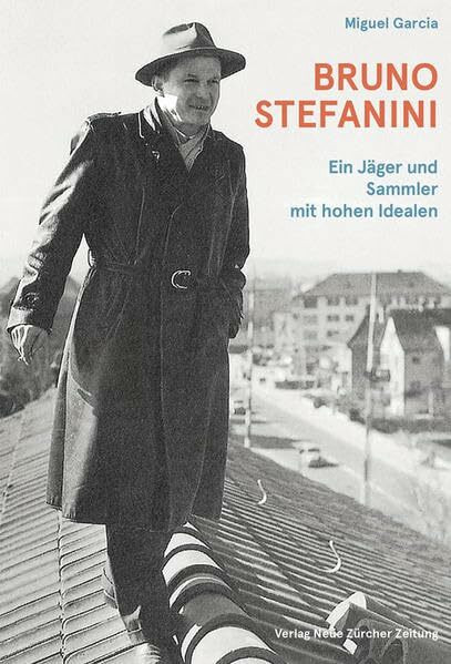 Bruno Stefanini: Ein Jäger und Sammler mit hohen Idealen