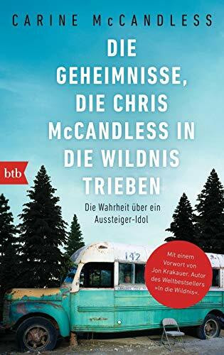 Die Geheimnisse, die Chris McCandless in die Wildnis trieben: Die Wahrheit über ein Aussteiger-Idol