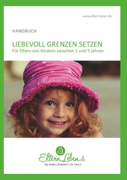 Liebevoll Grenzen setzen - Handbuch