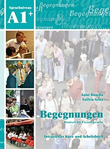 Begegnungen Deutsch als Fremdsprache A1+: Integriertes Kurs- und Arbeitsbuch+2CD's: CDs zur Hörverstehensschulung