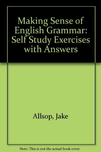 Self Study Exercises with Answers (Making Sense of English Grammar)