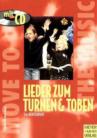 Lieder zum Turnen und Toben: Mit einer Musik-CD (Move to the music)