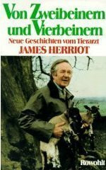 Von Zweibeinern und Vierbeinern: Neue Geschichten vom Tierarzt James Herriot