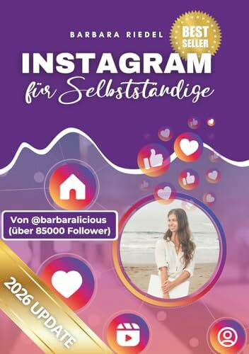 Instagram für Selbstständige: Wie du mit Social Media durchstartest | Ein Einsteiger-Guide, um Instagram zu verstehen und es fürs Business zu nutzen