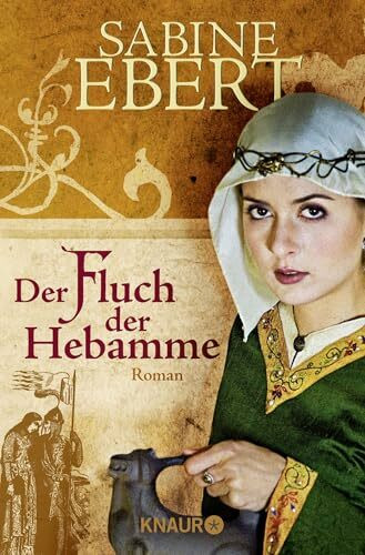 Der Fluch der Hebamme: Roman (Die Hebammen-Saga, Band 4)