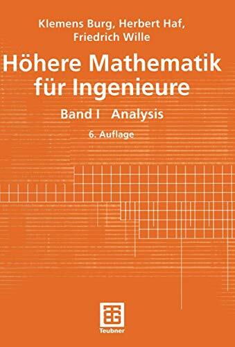 Höhere Mathematik für Ingenieure: Band I Analysis (Teubner-Ingenieurmathematik) Höhere Mathematik für Ingenieure: Band I Analysis (Teubner-Ingenieurmathematik)