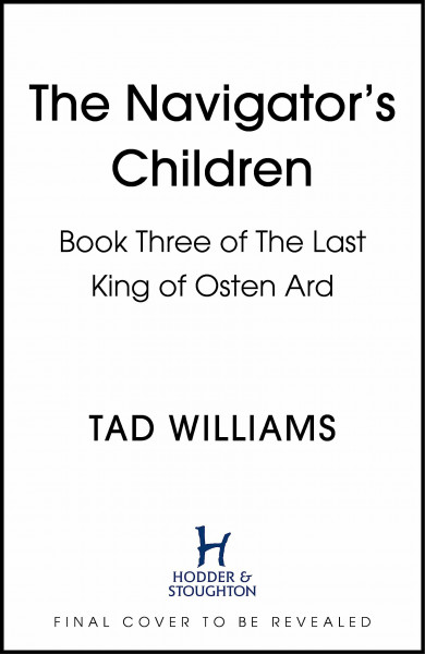 The Navigator's Children: The epic conclusion to the groundbreaking Last King of Osten Ard series