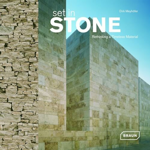 Braun Publishing Set In Stone, Rethinking A Timeless Material