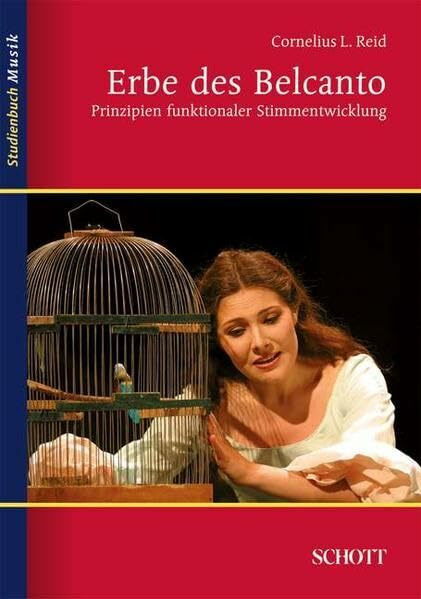 Erbe des Belcanto: Prinzipien funktionaler Stimmentwicklung (Studienbuch Musik)