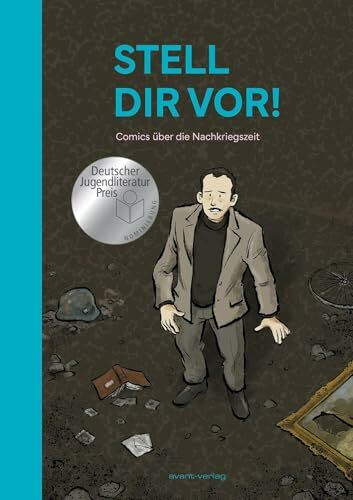 Stell dir vor!: Comics über die Nachkriegszeit – Nominiert für den Deutschen Jugendliteraturpreis 2026