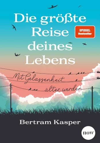 Die größte Reise deines Lebens: Mit Gelassenheit älter werden - Der SPIEGEL-Bestseller über Identität, Lebenssinn und die Kunst des Loslassens
