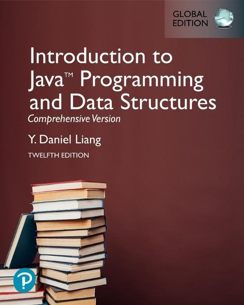 Introduction to Java Programming and Data Structures, Comprehensive Version [Global Edition]