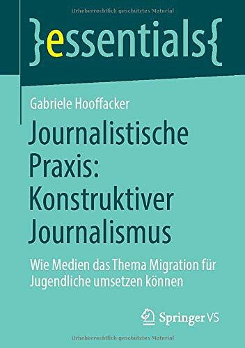 Journalistische Praxis: Konstruktiver Journalismus