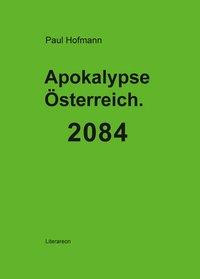 Apokalypse Österreich. 2084