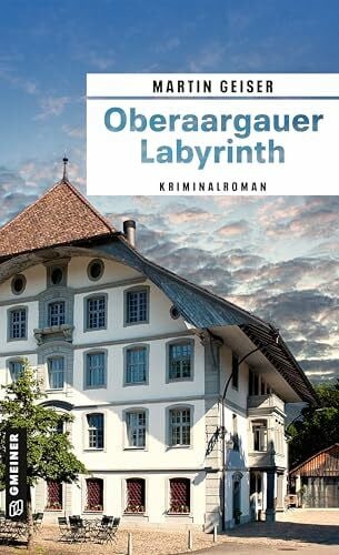 Oberaargauer Labyrinth: Kriminalroman (Urspeter Hugi und Stefania Russo ermitteln)