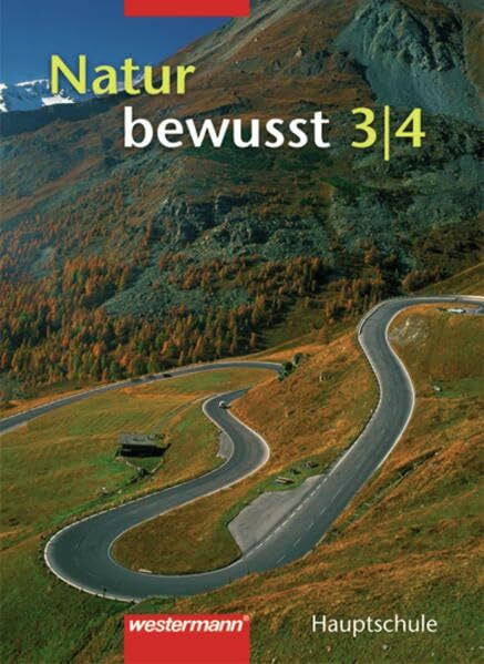 Natur bewusst: Materie - Natur - Technik für Hauptschulen in Baden-Württemberg - Ausgabe 2004: Schülerband 3 / 4