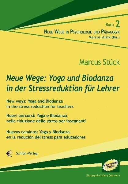 Neue Wege: Yoga und Biodanza in der Stressreduktion für Lehrer/New ways: Yoga and Biodanza in the stress reduction for teachers/Nuovi percorsi: Yoga e ... (Neue Wege in der Psychologie und Pädagogik)